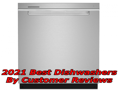 2021 Best Dishwashers By Customer Reviews