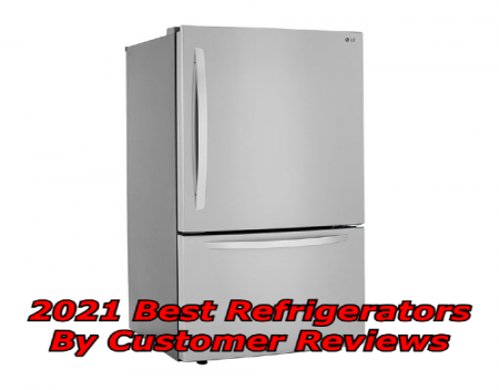 2021 Best Refrigerators By Customer Reviews