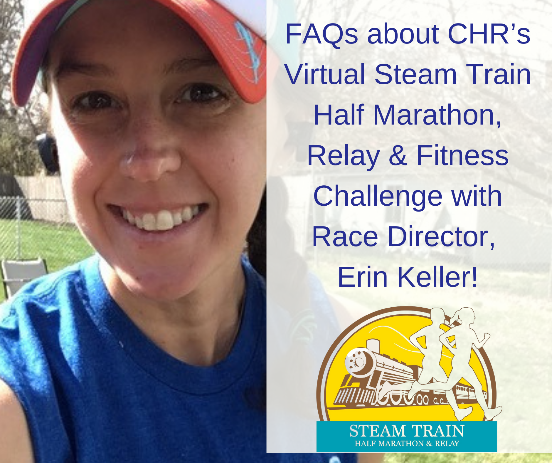 FAQs about CHR’s Virtual Steam Train Half Marathon With Race Director, Erin Keller